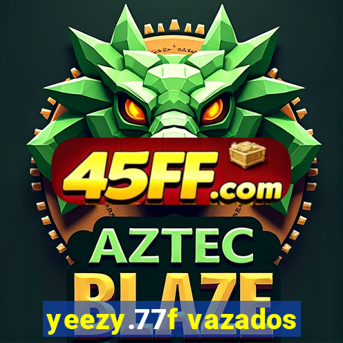 yeezy.77f vazados
